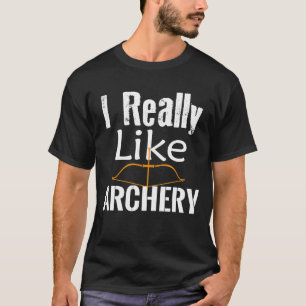 I Really Like Archery T-Shirt