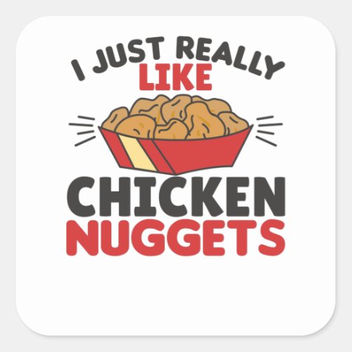 I Really Like Chicken Nuggets Square Sticker
