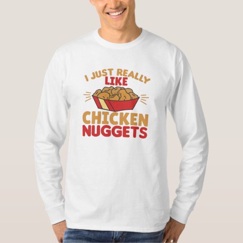 I Really Like Chicken Nuggets T_Shirt