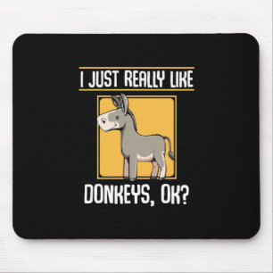 I Really Like Donkeys Mouse Pad
