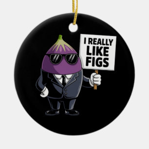 I Really Like Figs A Fun Design for Fig Lovers  Ceramic Ornament