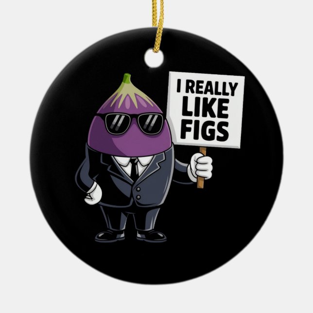 I Really Like Figs A Fun Design for Fig Lovers  Ceramic Ornament (Front)