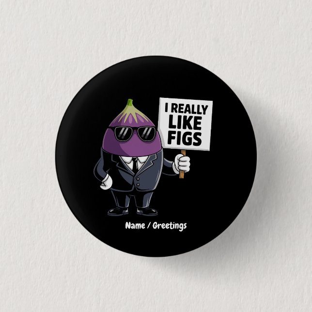 I Really Like Figs Funny Fig Character Artwork Button (Front)