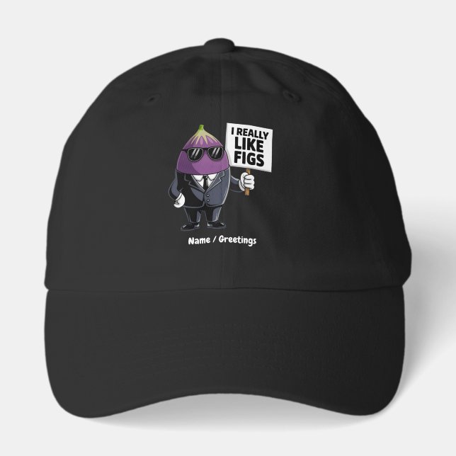 I Really Like Figs Funny Fig Character Artwork Hat (Front)