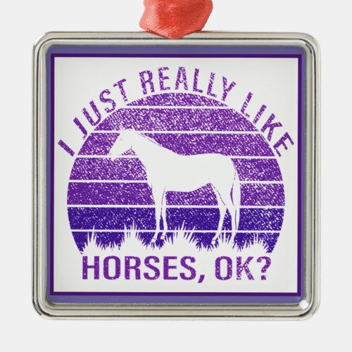 I Really Like Horses in Purple  Metal Ornament