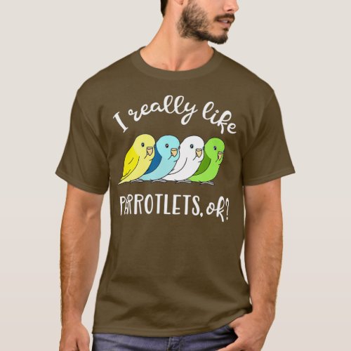 I really like Parrotlets ok Cute Pattern Chubby T_Shirt