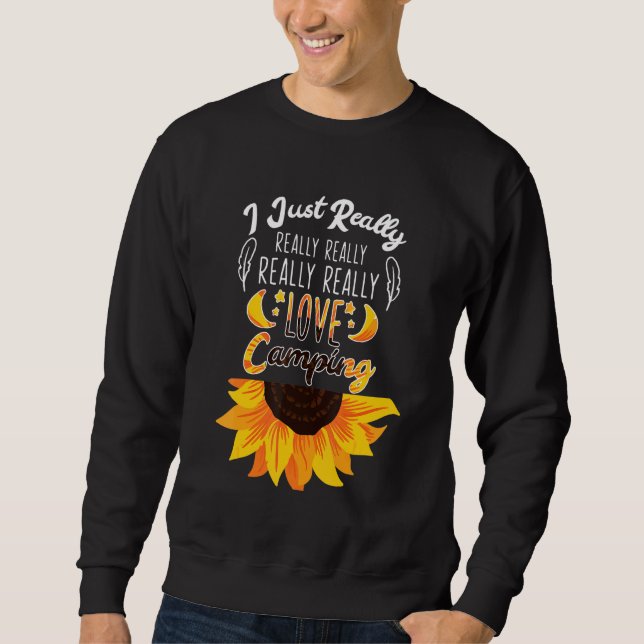 I Really Love Camping Sunflower Camper Hiker Sweatshirt (Front)