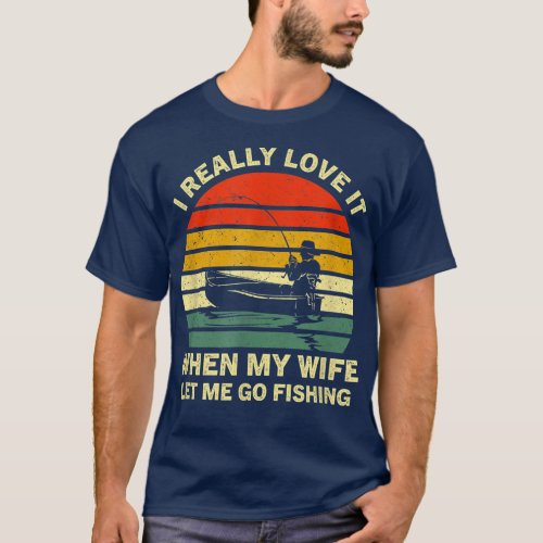 I Really Love It When My Wife Funny Fishing Adult  T_Shirt