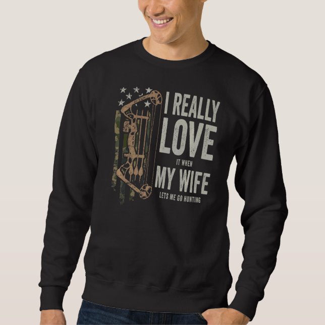 I Really Love My Wife   Mens Deer Hunting Bowhunti Sweatshirt (Front)