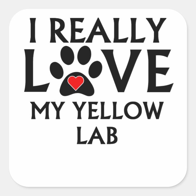 I Really Love My Yellow Lab Square Sticker (Front)