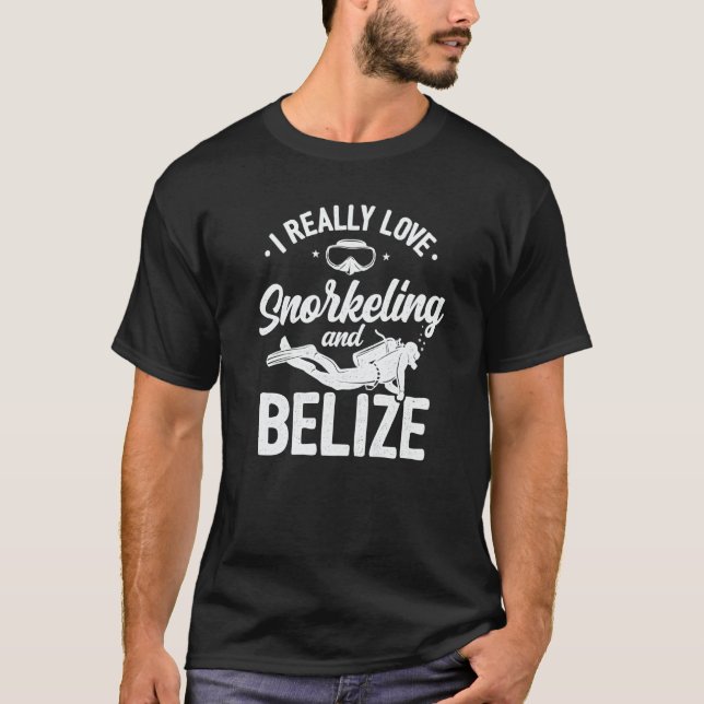 I Really Love Snorkeling And Belize Scuba Diver Di T-Shirt (Front)