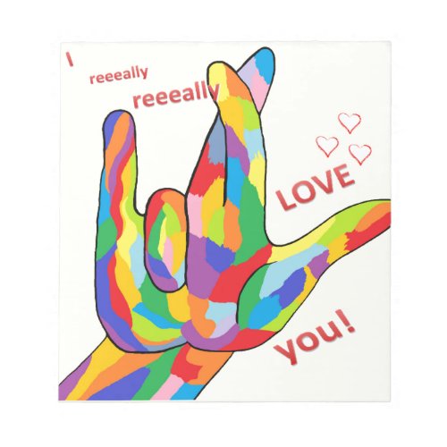 I REALLY LOVE YOU in ASL Notepad