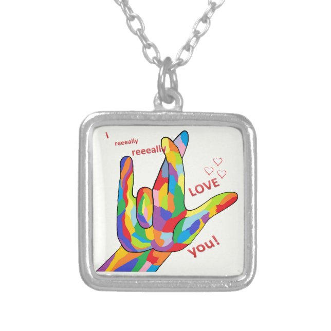 I REALLY LOVE YOU in ASL Silver Plated Necklace (Front)