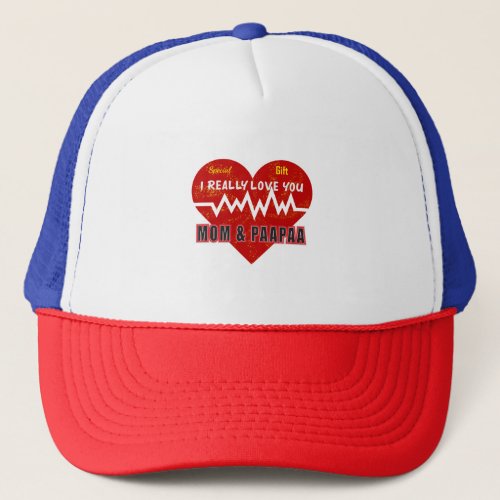 I Really Love you Mom And Papa Trucker Hat