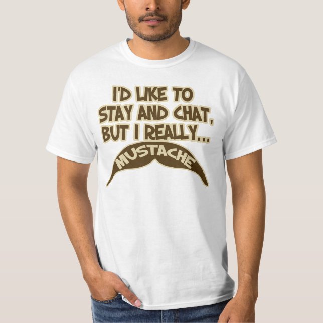 I Really Mustache! T-Shirt (Front)