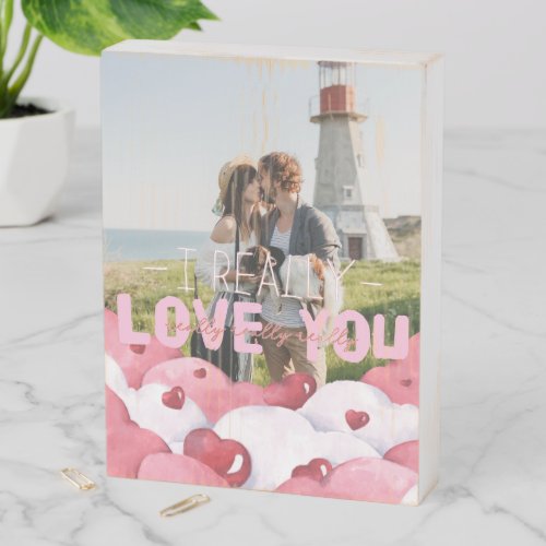 I Really Really Love You  Couples Photo Wooden Box Sign