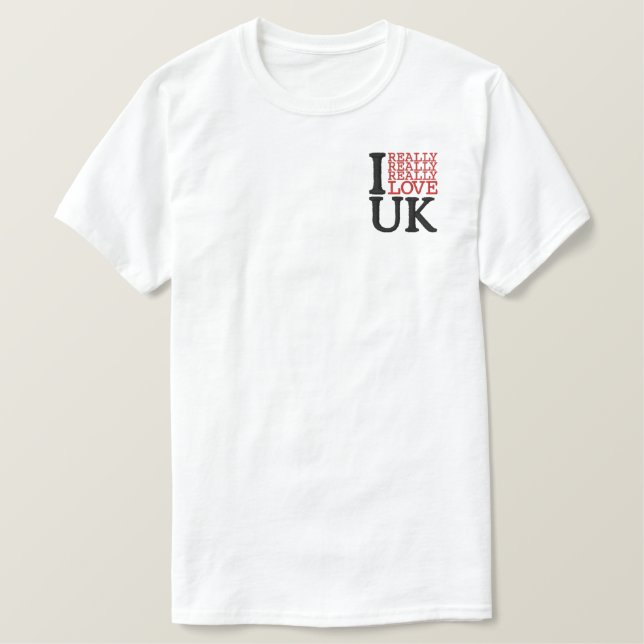 I Really Really Really Love UK Embroidered Hoodie (Design Front)