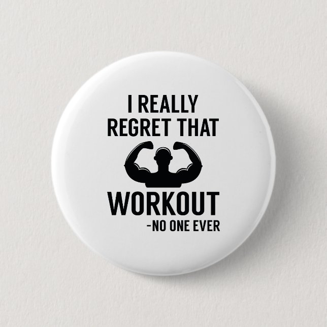 I Really Regret That Workout Button (Front)