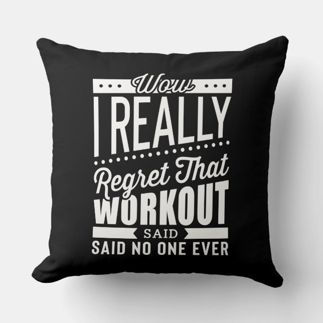 I Really Regret That Workout Fitness Motivation Throw Pillow (Front)