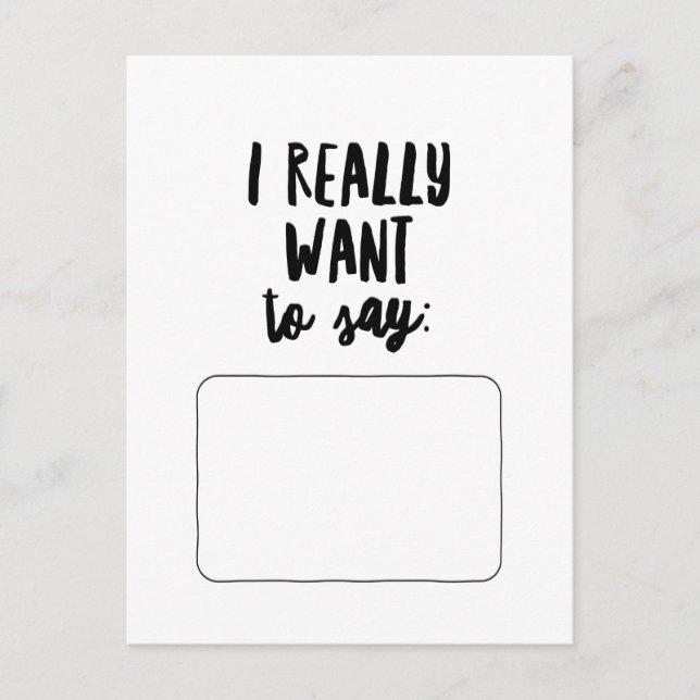 I Really Want to Say... Postcard (Front)