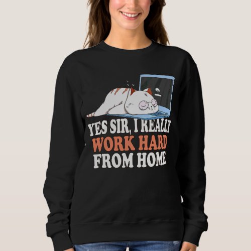 I Really Work Hard From Home Cat Home Office Sweatshirt