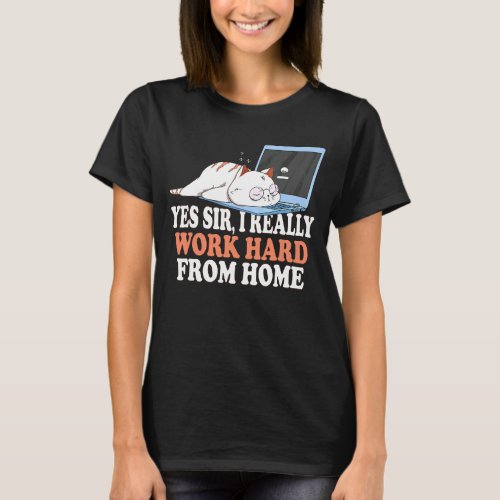 I Really Work Hard From Home Cat Home Office T_Shirt