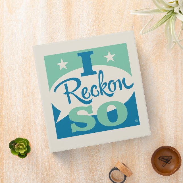 I Reckon So 3 Ring Binder (In Situ)