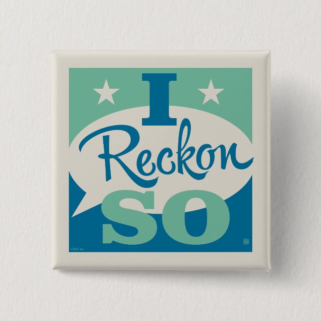 I Reckon So Button (Front)