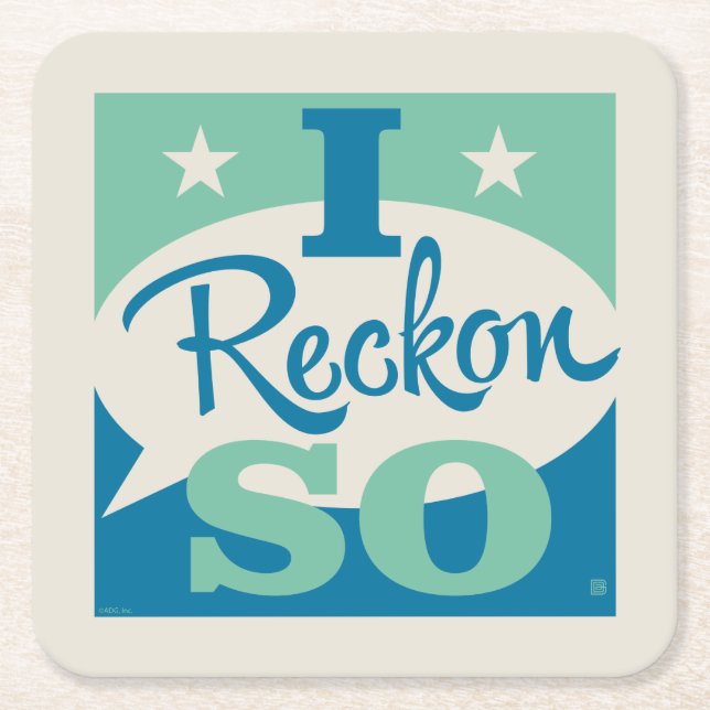 I Reckon So Square Paper Coaster (Front)