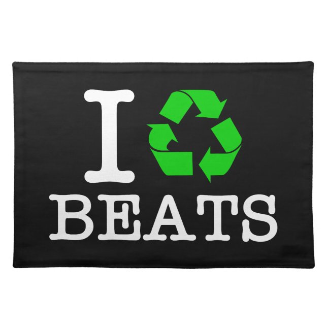 I Recycle Beats Cloth Placemat (Front)