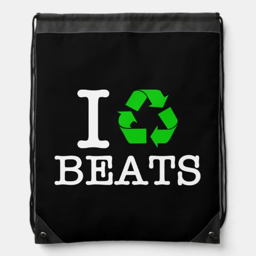 I Recycle Beats Drawstring Bag