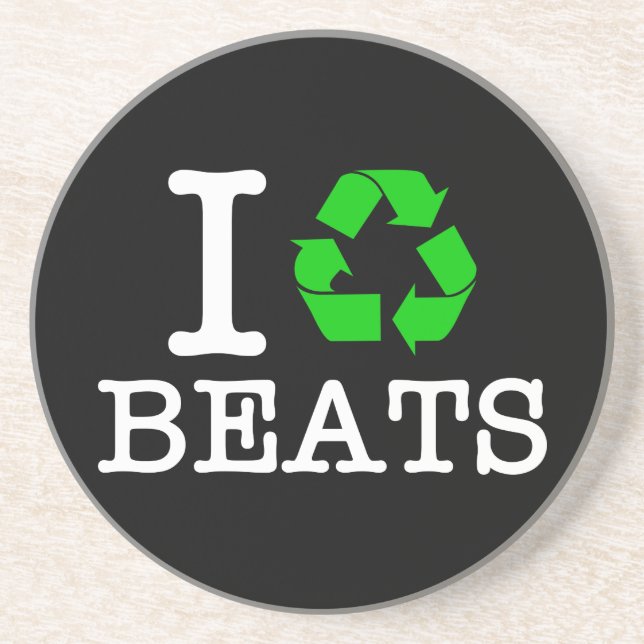 I Recycle Beats Drink Coaster (Front)