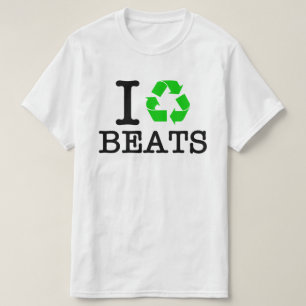 I Recycle Beats T-Shirt