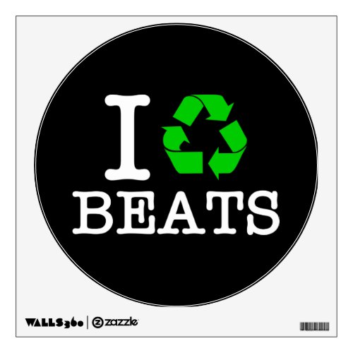 I Recycle Beats Wall Decal