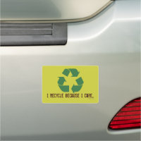 I Recycle Because I Care Car Magnet