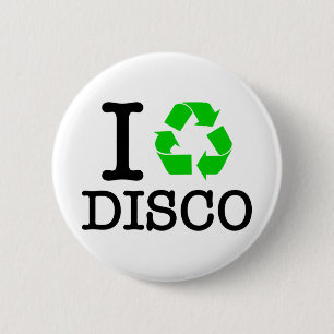 I Recycle Disco Button