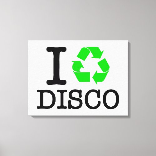 I Recycle Disco Canvas Print