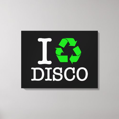 I Recycle Disco Canvas Print