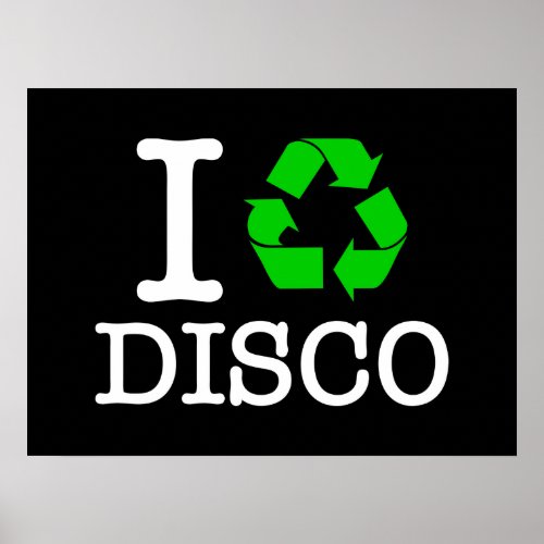 I Recycle Disco Poster