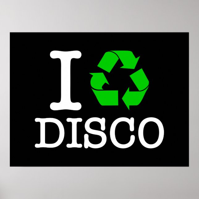 I Recycle Disco Poster (Front)