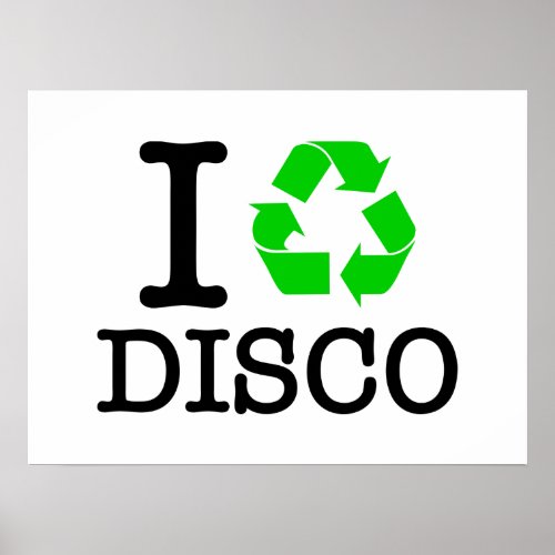 I Recycle Disco Poster