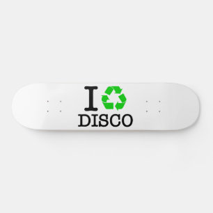 I Recycle Disco Skateboard
