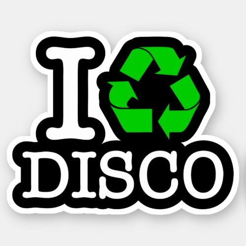 I Recycle Disco Sticker