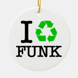 I Recycle Funk Ceramic Ornament
