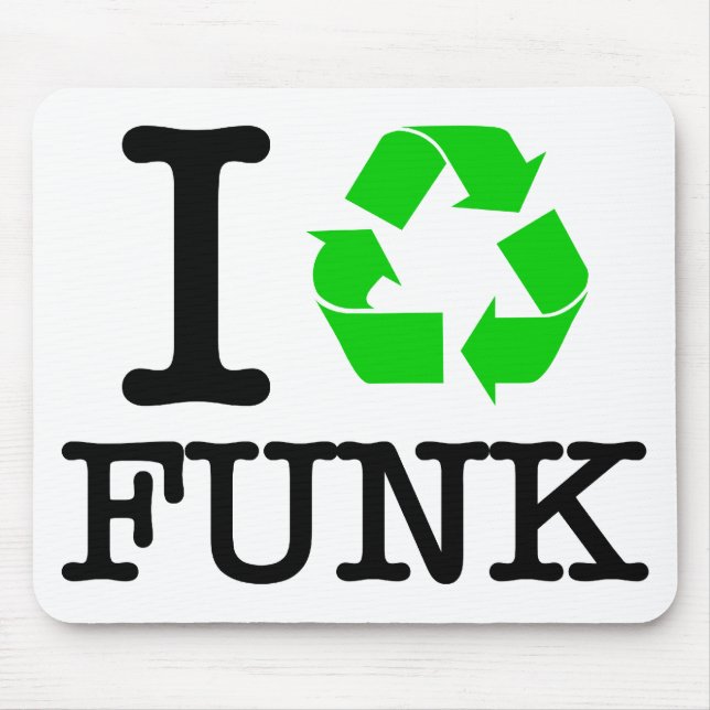 I Recycle Funk Mouse Pad (Front)