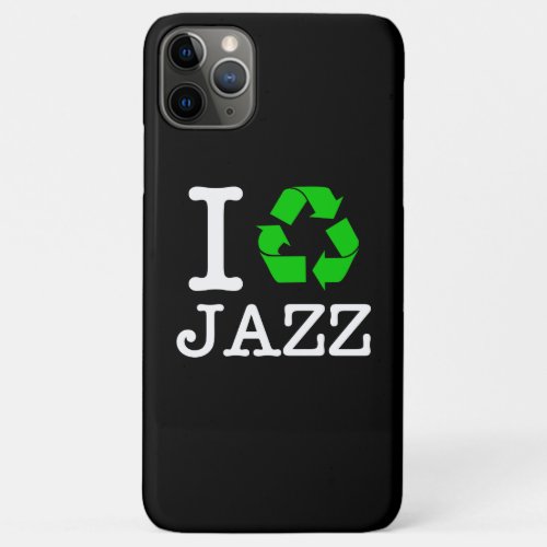 I Recycle Jazz iPhone 11 Pro Max Case