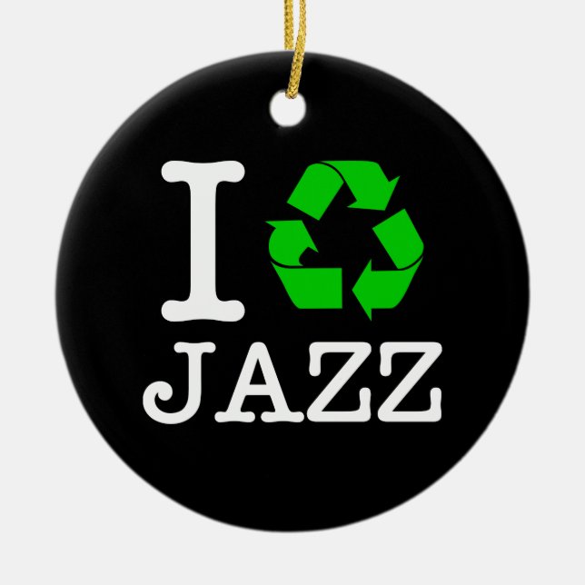 I Recycle Jazz Ceramic Ornament (Front)