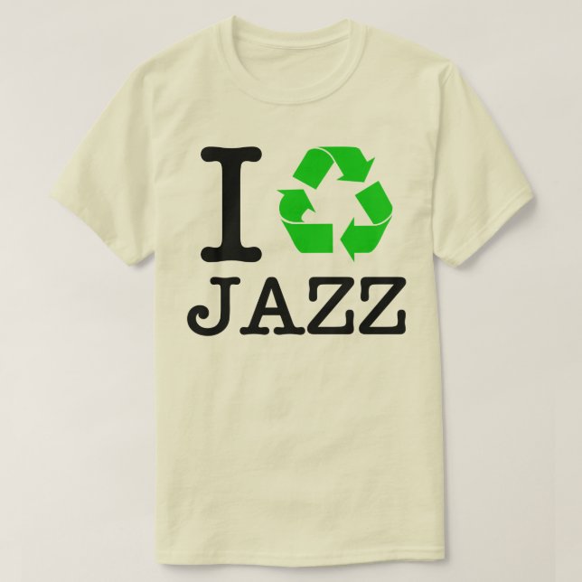 I Recycle Jazz T-Shirt (Design Front)