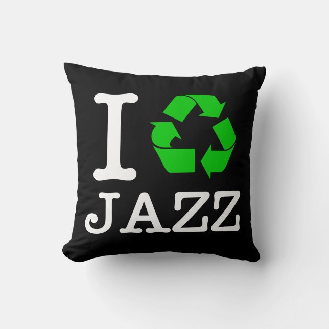 I Recycle Jazz Throw Pillow (Front)