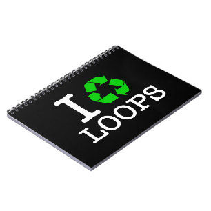 I Recycle Loops Notebook